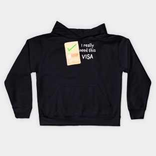 I really need this visa Kids Hoodie